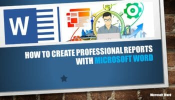 How to Create Professional Reports with Microsoft Word